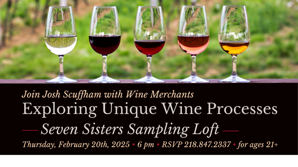 Exploring Unique Wine Processes with Josh Scuffman • Thursday, February 20th, 2025 • 6 pm at Seven Sisters Spirits